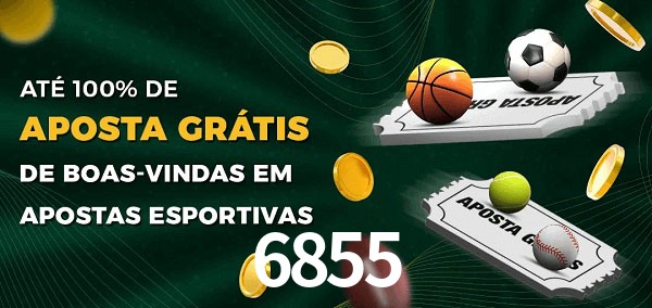 6855 Ate 100% de Aposta Gratis